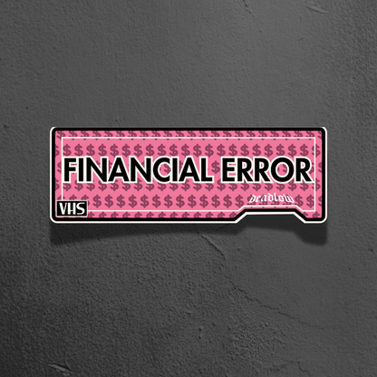 Financial Error VHS style slap sticker