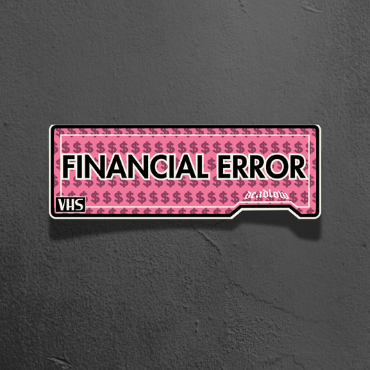 FInancial Error VHS Slap Sticker